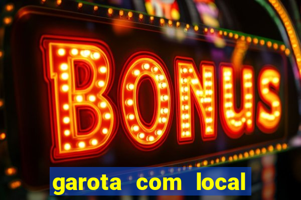 garota com local em joinville